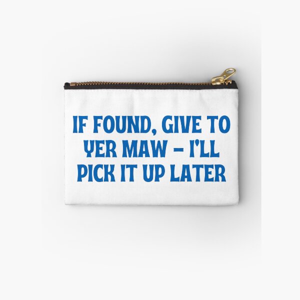 Item preview, If Found Give Yer Maw Funny Rude Scottish Joke designed and sold by LOVECURIO.
