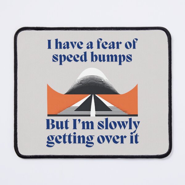 Item preview, Funny i have a fear of speed bumps | Merch & More designed and sold by PrintPixDesigns.