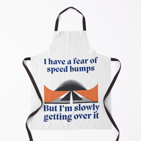 Item preview, Funny i have a fear of speed bumps | Merch & More designed and sold by PrintPixDesigns.