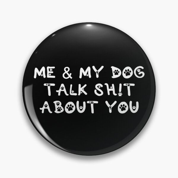 Item preview, Funny dog Me and my dog talk about you  designed and sold by Pastexchange.