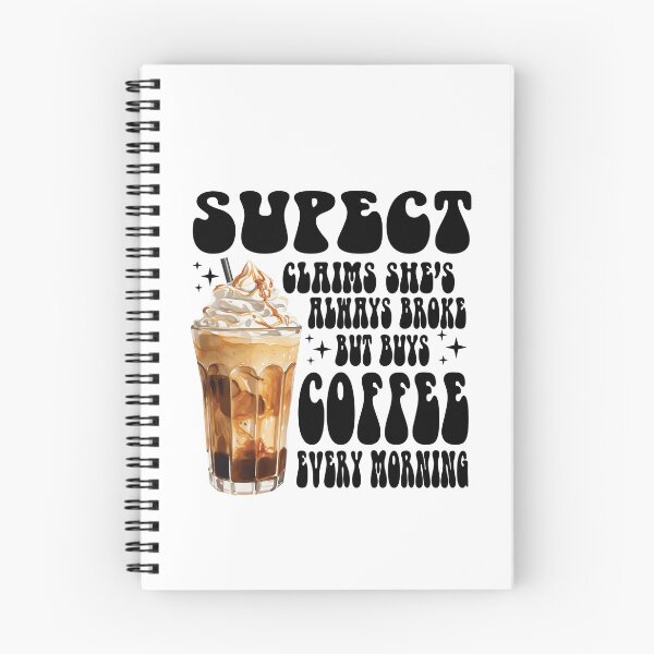 Item preview, Suspect Claims Shes Broke But Buys Coffee Every Morning designed and sold by vintagearttee.