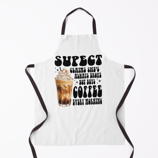 Item preview, Suspect Claims Shes Broke But Buys Coffee Every Morning designed and sold by vintagearttee.