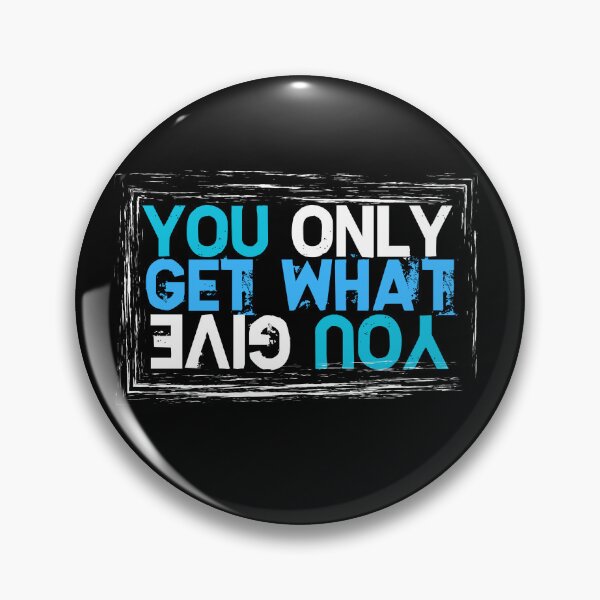 Item preview, You Only Get What You Give designed and sold by ToughTees.
