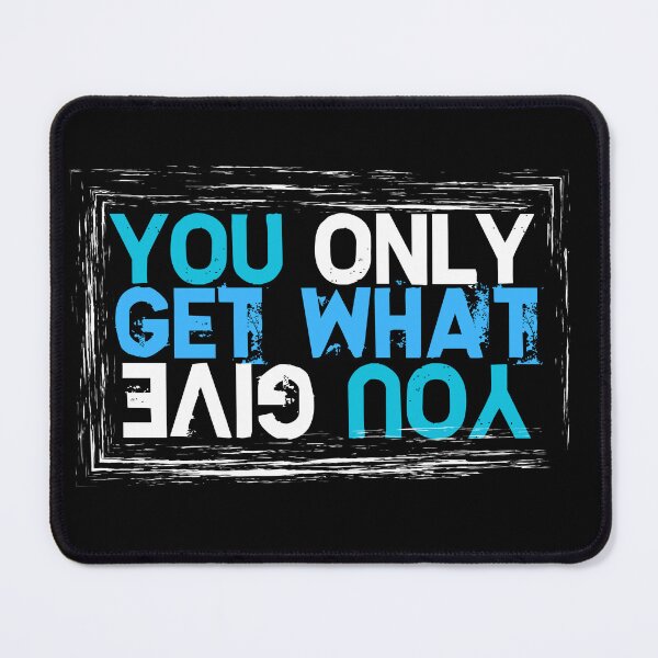 Item preview, You Only Get What You Give designed and sold by ToughTees.