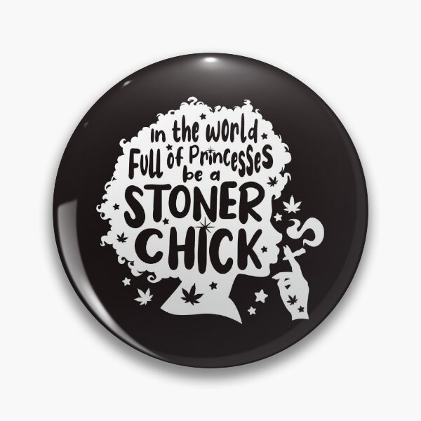 Item preview, In The World Full Of Princesses Be A Stoner Chick (White Font) designed and sold by brian0630.