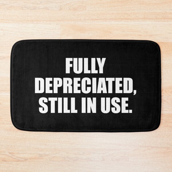 Item preview, Fully Depreciated, Still In Use designed and sold by mhernaevily.