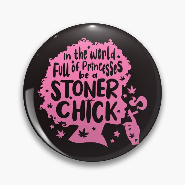 Item preview, In The World Full Of Princesses Be A Stoner Chick (Pink Font) designed and sold by brian0630.
