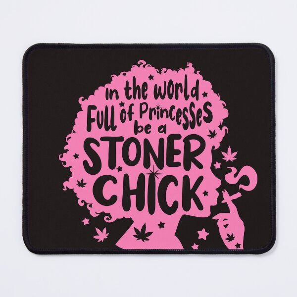 Item preview, In The World Full Of Princesses Be A Stoner Chick (Pink Font) designed and sold by brian0630.