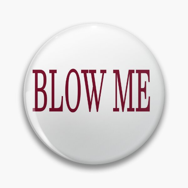 Item preview, BLOW ME designed and sold by La-Chula-Chola.
