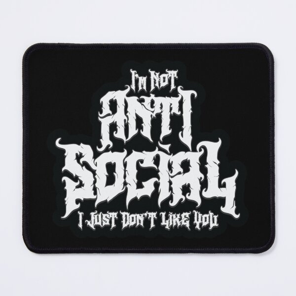 Item preview, I'm Not Antisocial I Just Don't Like You - Meme designed and sold by Whimsical  Thinker.