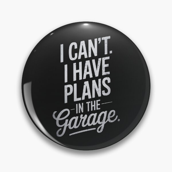 Item preview, I Can't I Have Plans In The Garage designed and sold by CreepyCornerArt.