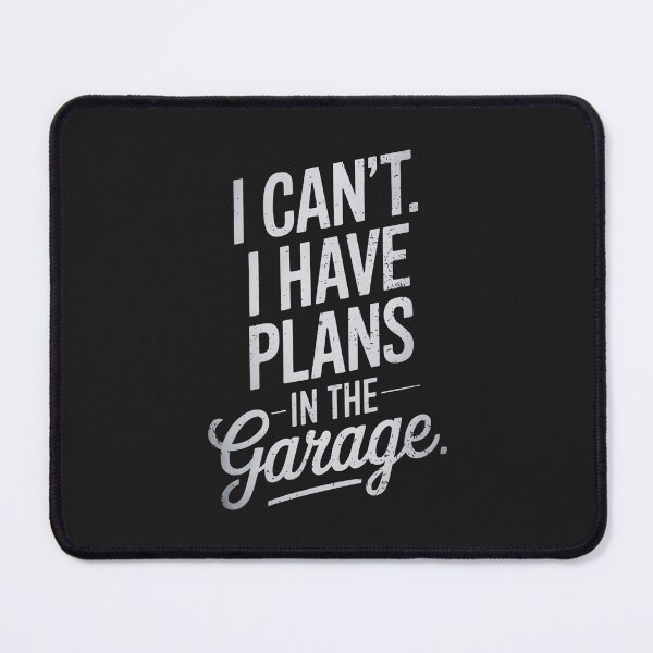 Item preview, I Can't I Have Plans In The Garage designed and sold by CreepyCornerArt.