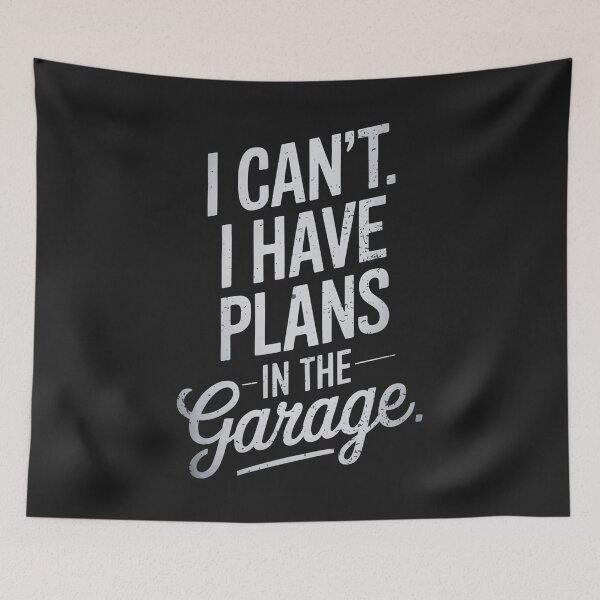 Item preview, I Can't I Have Plans In The Garage designed and sold by CreepyCornerArt.