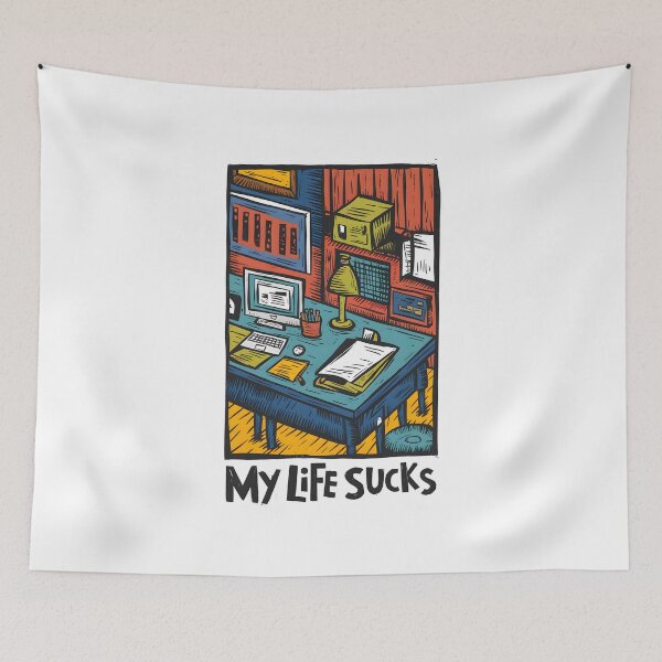 Item preview, my life sucks designed and sold by HOMELON.