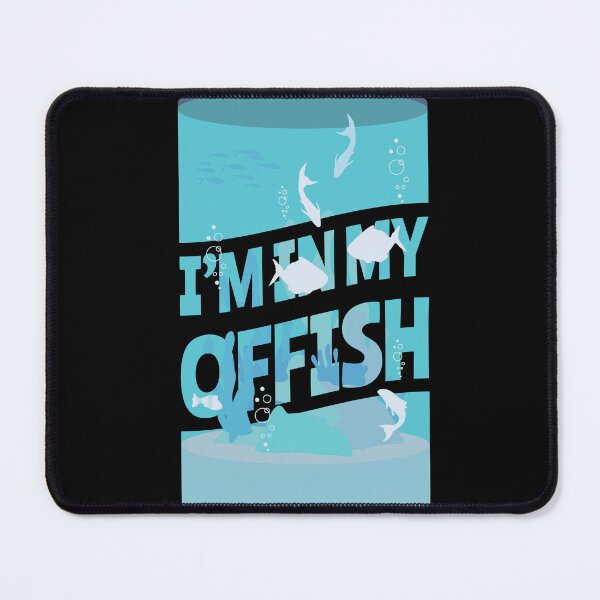 Item preview, I´m In My Offish Aquarium designed and sold by MooonTees.