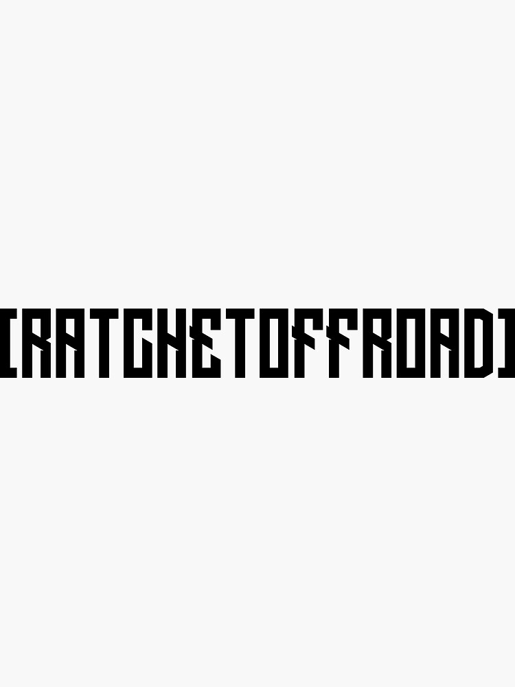 Ratchetoffroad Text Logo Sticker For Sale By Ratchetoffroad Redbubble