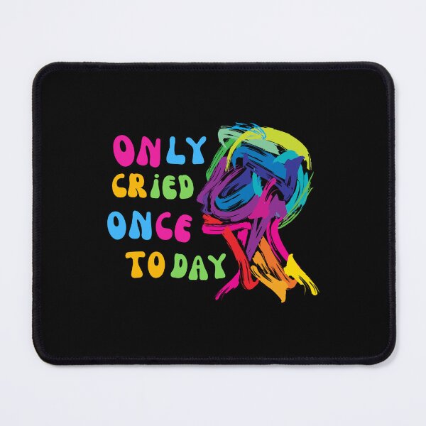 Item preview, Only cried once today designed and sold by Sapna Reddy.