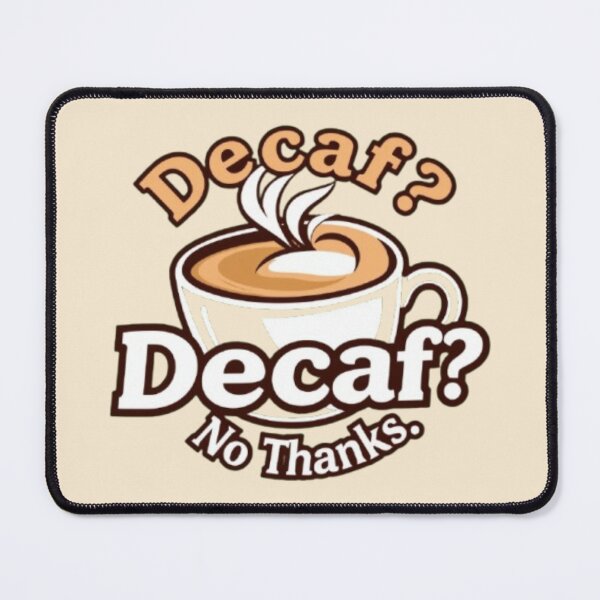 Item preview, Decaf ? No Thanks. designed and sold by Creative128.