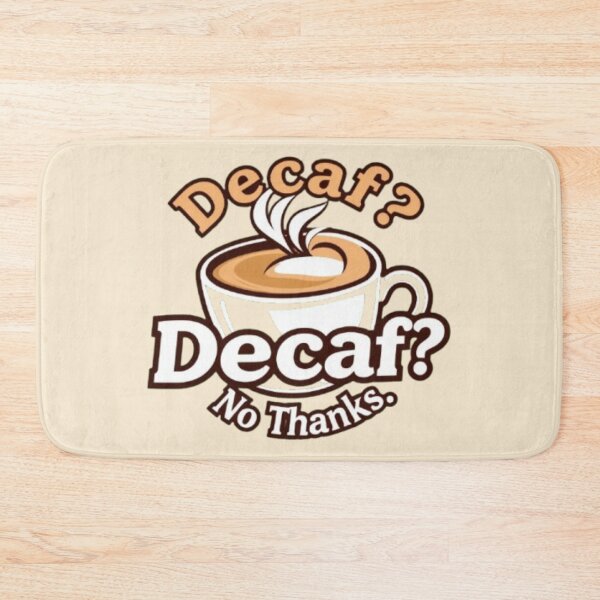 Item preview, Decaf ? No Thanks. designed and sold by Creative128.