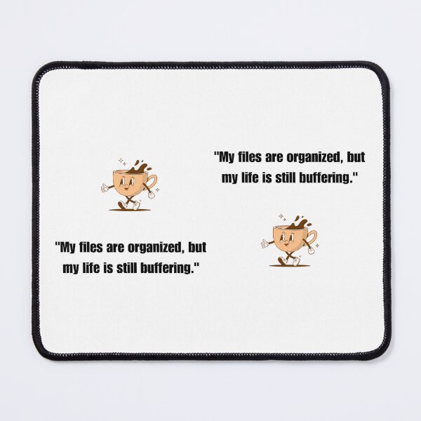 Item preview, My Files Are Organized, Life Is Buffering - Funny Office Mug for Work Humor designed and sold by Jasava Shop.