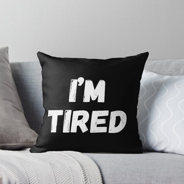 Item preview, I'm tired... designed and sold by ChestJestTees.