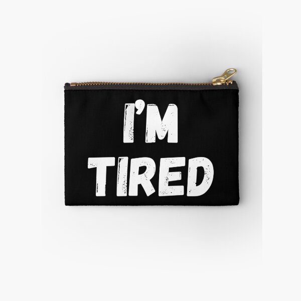 Item preview, I'm tired... designed and sold by ChestJestTees.