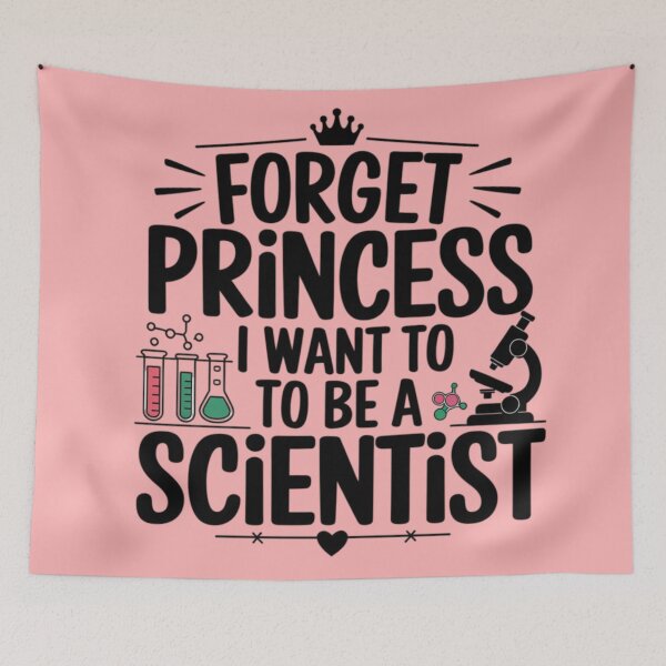 Item preview, FORGET PRINCESS I WANT TO BE A SCIENTIST designed and sold by 123ks.