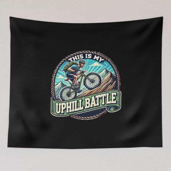 Item preview, This Is My Uphill Battle Mountain Bike designed and sold by Be-Adventurous.