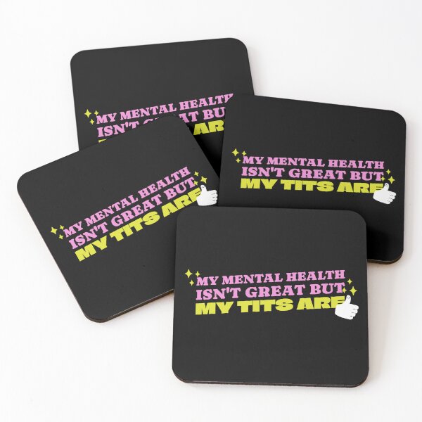 Item preview, My Mental Health Isn't Great But My Tits Are  designed and sold by Glint-Design.