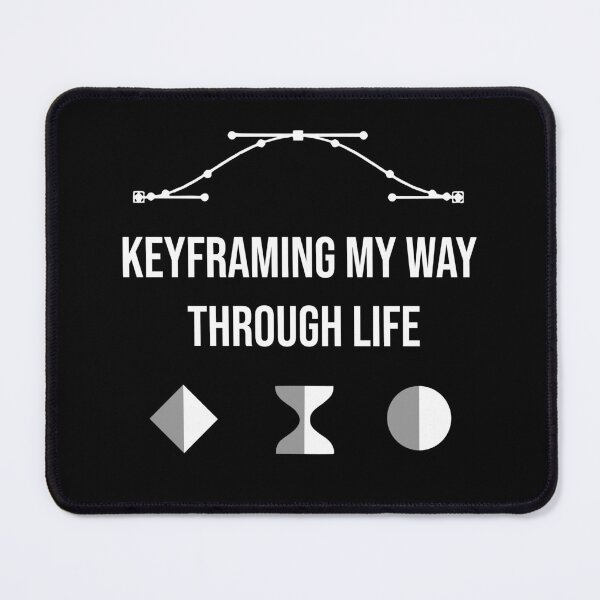 Item preview, "Keyframing my way through life" VFX Artists Humor designed and sold by allogy.