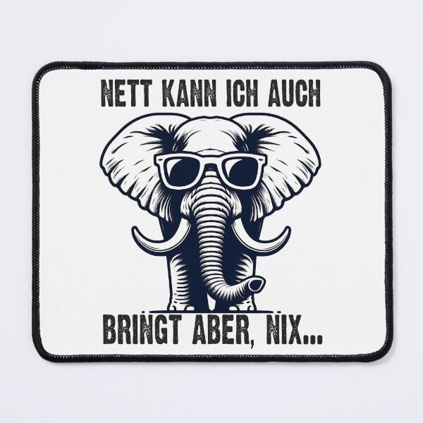 Item preview, Nett Kann Ich Auch Bringt Aber , Nix - Cooles Elefant - Lustiges Zitat designed and sold by Smix Pixels.