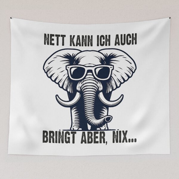 Item preview, Nett Kann Ich Auch Bringt Aber , Nix  - Cooles Elefant - Lustiges Zitat  designed and sold by Smix Pixels.