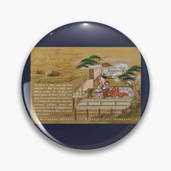 Item preview, Murasaki Shikibu quote: “So much for their looks; but their characters - that is a much more difficult matter. We all have our quirks and no one is ever all bad. designed and sold by artbleed.