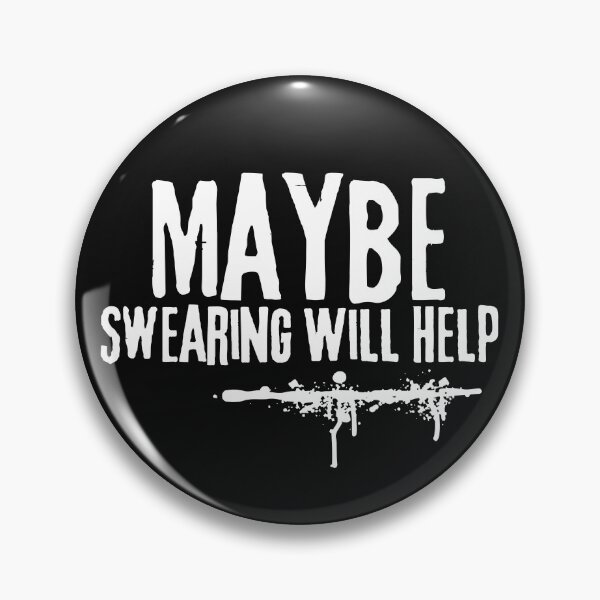 Item preview, Maybe Swearing Will Help Grunge Text Design designed and sold by EarthArtDesigns.