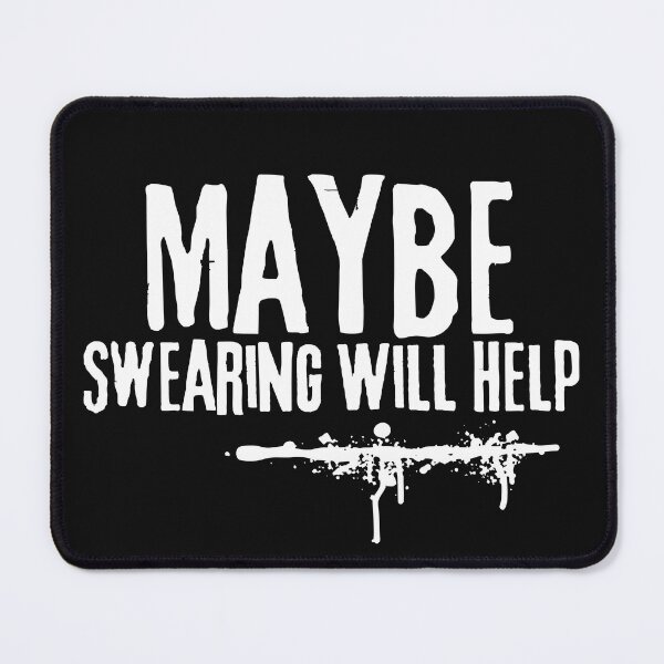Item preview, Maybe Swearing Will Help Grunge Text Design designed and sold by EarthArtDesigns.