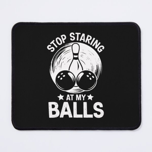 Item preview, Stop Staring at my balls! designed and sold by BugiDesignArt.