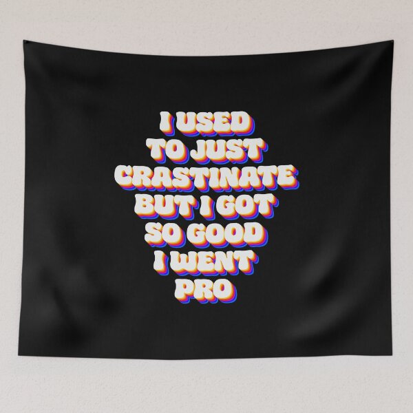 Item preview, I used to just crastinate but I got so good I went pro designed and sold by VirtuAI-Art.