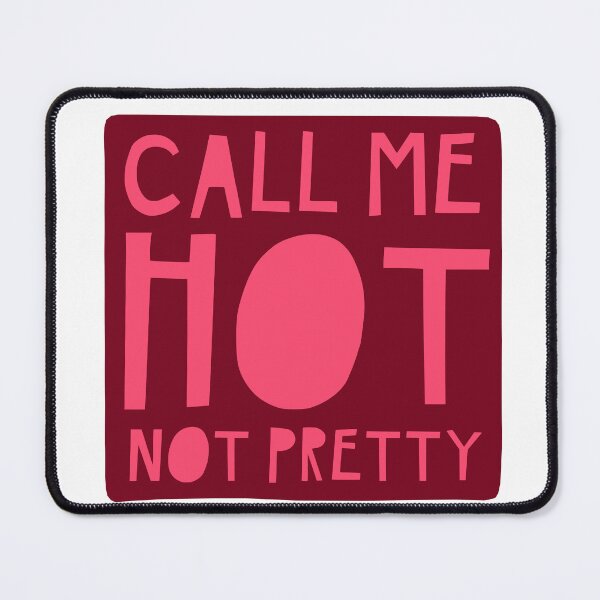 Item preview, Call me hot not pretty designed and sold by jademuatdodd.