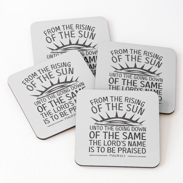 Item preview, From The Rising Of The Sun Unto The Going Down Of The Same The LORD's Name Is To Be Praised, Psalm 113:3 King James Bible designed and sold by Angela Dow.