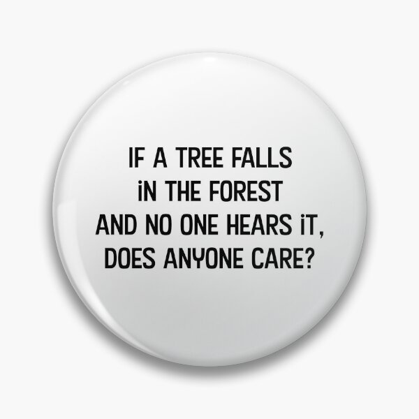 Item preview, If a tree falls in the forest… designed and sold by WhackoDesigns.