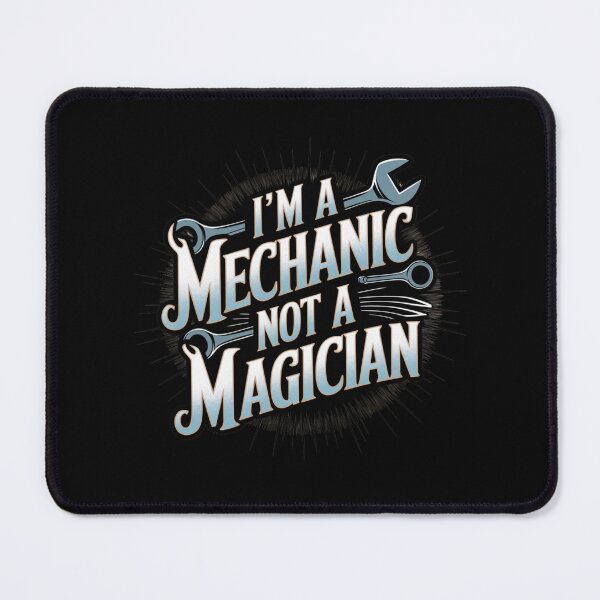 Item preview, I'm a mechanic not a magician designed and sold by ATOTI.