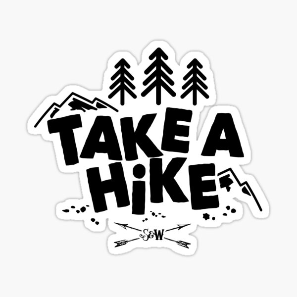 Take A Hike Stickers Redbubble 6658