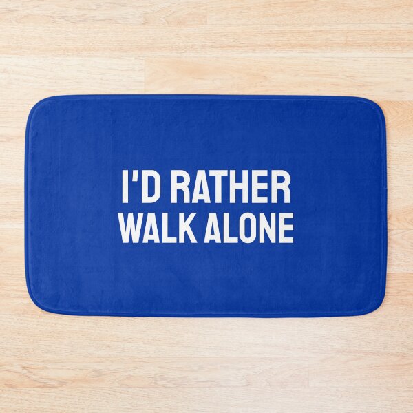 Item preview, I'd Rather Walk Alone designed and sold by VRedBaller.