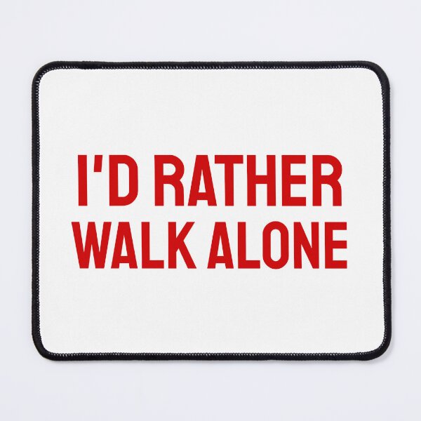 Item preview, I'd Rather Walk Alone red 2 designed and sold by VRedBaller.