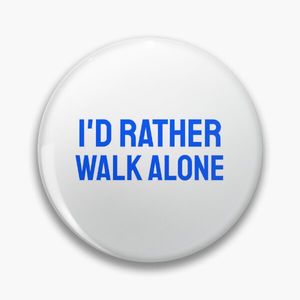 Item preview, I'd Rather Walk Alone blue designed and sold by VRedBaller.