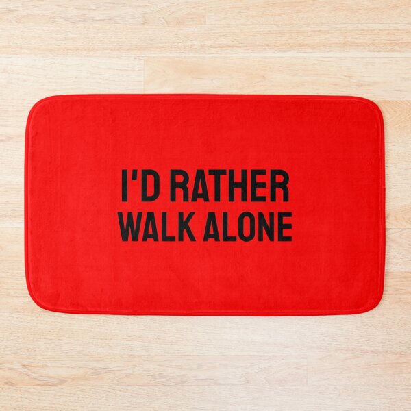 Item preview, I'd Rather Walk Alone black designed and sold by VRedBaller.