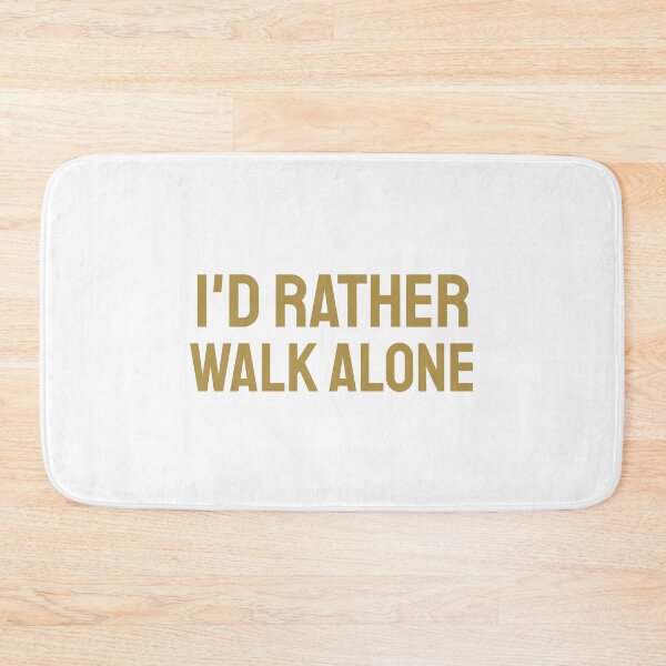 Item preview, I'd Rather Walk Alone gold b designed and sold by VRedBaller.