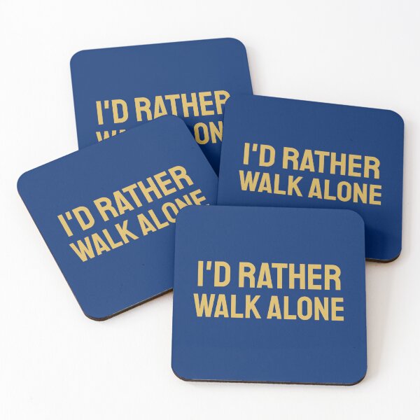Item preview, I'd Rather Walk Alone gold designed and sold by VRedBaller.