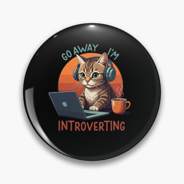 Item preview, My Cat say go away I'm introverting  designed and sold by Coollzone.