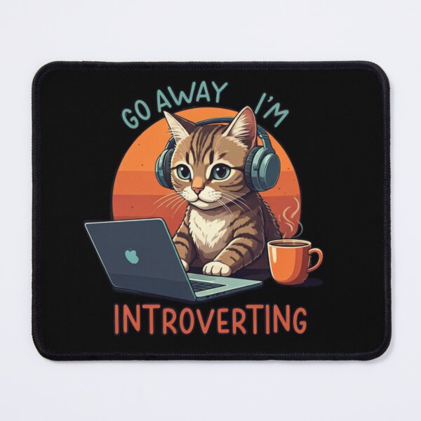 Item preview, My Cat say go away I'm introverting  designed and sold by Coollzone.